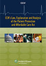 CCH's Law, Explanation and Analysis of Health Care Reform Legislation 2009