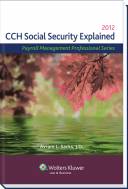 Social Security Explained, 2012 Edition